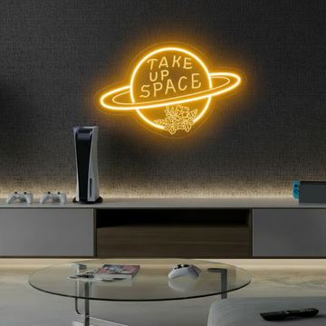 Take Up Space Led Neon Sign Motivational Quotes Sign